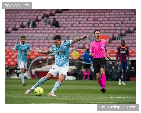 塞尔塔锋线状态火热，连胜表现引发高度关注